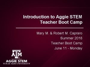 Introduction to Aggie STEM Teacher Boot Camp Mary