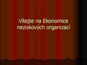 Vtejte na Ekonomice neziskovch organizac Pednky a cvien