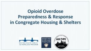 Opioid Overdose Preparedness Response in Congregate Housing Shelters