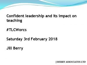 Confident leadership and its impact on teaching TLCWorcs