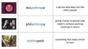 Misanthropic philanthropist