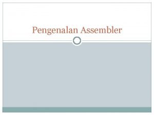 Apa yang dimaksud dengan assembler