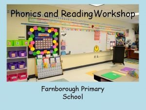 Phonics and Reading Workshop Farnborough Primary School Session