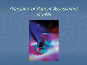 Principles of Patient Assessment in EMS Assessment Approach