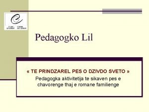 Pedagogko Lil TE PRINDZAREL PES O DZIVDO SVETO