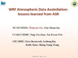 WRF Atmospheric Data Assimilation lessons learned from ASR