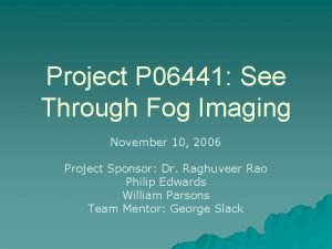 Project P 06441 See Through Fog Imaging November