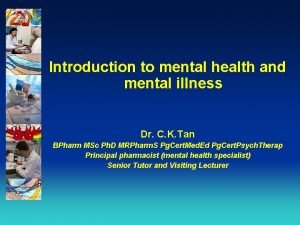 Introduction to mental health and mental illness Dr