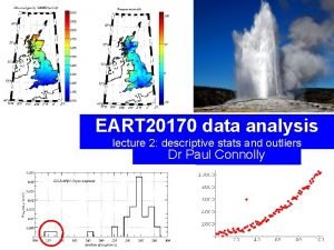 EART 20170 data analysis lecture 2 descriptive stats EART 20170 data analysis lecture 2 descriptive stats