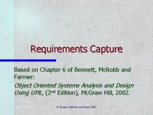 Requirements Capture Based on Chapter 6 of Bennett