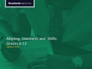 Aligning Standards and Shifts Grades 6 12 Summer