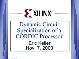 Dynamic Circuit Specialization of a CORDIC Processor Eric