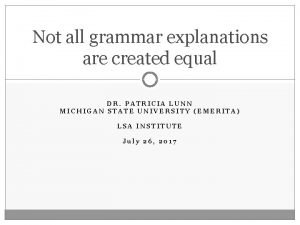 Not all grammar explanations are created equal DR