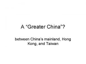 A Greater China between Chinas mainland Hong Kong