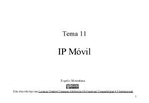 Tema 11 IP Mvil Rogelio Montaana Esta obra