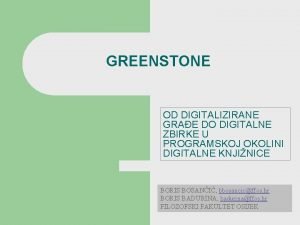 GREENSTONE OD DIGITALIZIRANE GRAE DO DIGITALNE ZBIRKE U