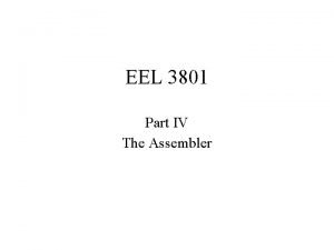 EEL 3801 Part IV The Assembler OFFSET Operator