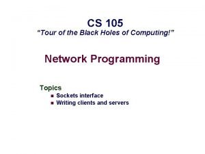 CS 105 Tour of the Black Holes of