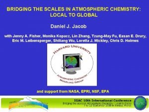 BRIDGING THE SCALES IN ATMOSPHERIC CHEMISTRY LOCAL TO