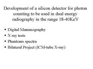 Development of a silicon detector for photon counting