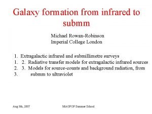 Galaxy formation from infrared to submm Michael RowanRobinson
