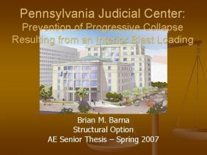 Pennsylvania Judicial Center Prevention of Progressive Collapse Resulting