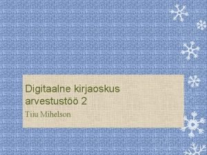 Digitaalne kirjaoskus arvestust 2 Tiiu Mihelson Vanasnad ja