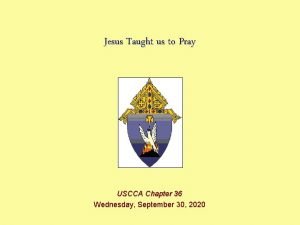 Jesus Taught us to Pray USCCA Chapter 36