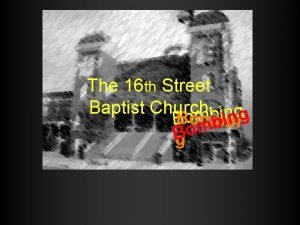 The 16 th Street Baptist Church g n