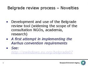 Belgrade review process Novelties Development and use of