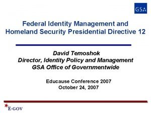 Federal Identity Management and Homeland Security Presidential Directive