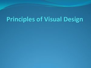 Principles of Visual Design What design principles have