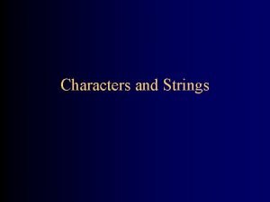 Characters and Strings Characters In Java a char