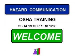 HAZARD COMMUNICATION OSHA TRAINING OSHA 29 CFR 1910
