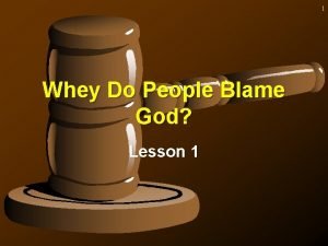 1 Whey Do People Blame God Lesson 1