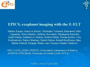 EPICS exoplanet imaging with the EELT Markus Kasper