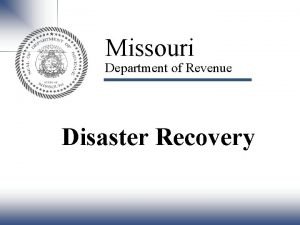 Missouri Department of Revenue Disaster Recovery Impact on