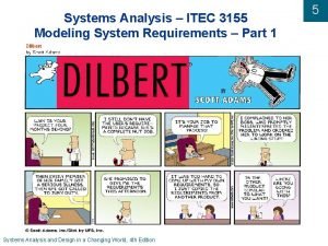 Systems Analysis ITEC 3155 Modeling System Requirements Part