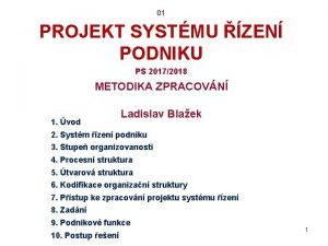 01 PROJEKT SYSTMU ZEN PODNIKU PS 20172018 METODIKA