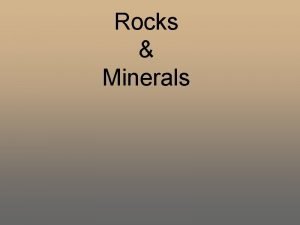 Rocks Minerals What is a Mineral A mineral