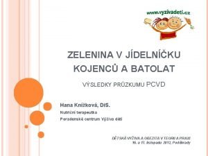 ZELENINA V JDELNKU KOJENC A BATOLAT VSLEDKY PRZKUMU