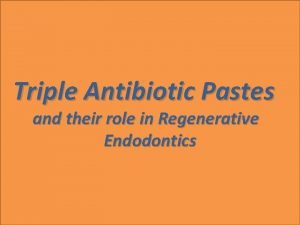 Triple antibiotic paste uses