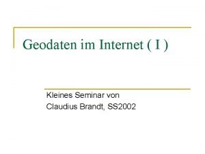 Geodaten im Internet I Kleines Seminar von Claudius