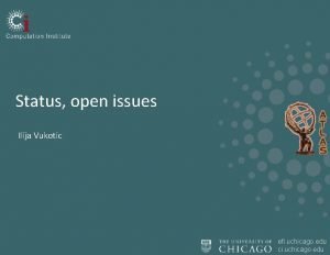 Status open issues Ilija Vukotic efi uchicago edu