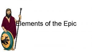 Elements of an epic hero Elements of an epic hero