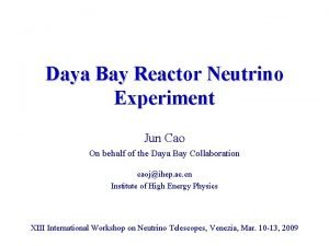 Daya Bay Reactor Neutrino Experiment Jun Cao On