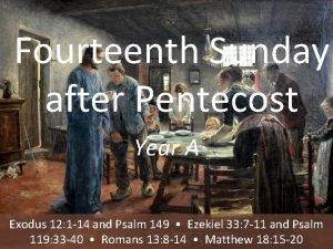 Fourteenth Sunday after Pentecost Year A Exodus 12