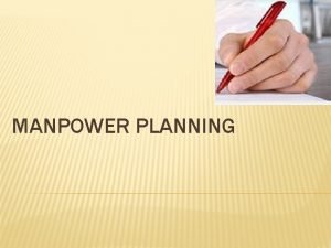 MANPOWER PLANNING INTRODUCTION Planning for human resources is