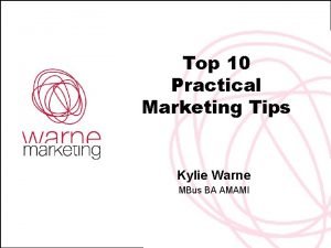 Top 10 Practical Marketing Tips Kylie Warne MBus