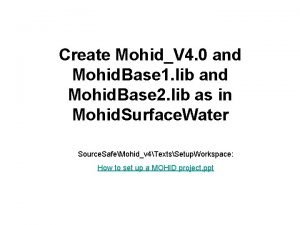Create MohidV 4 0 and Mohid Base 1